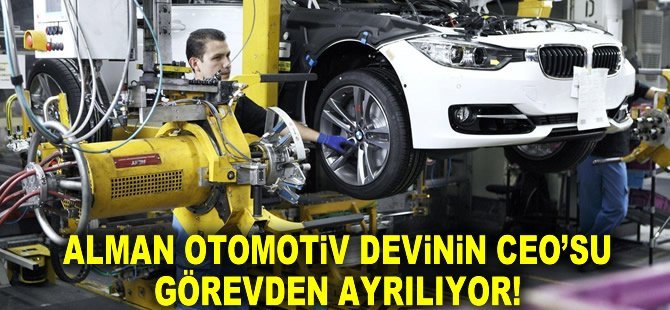 Alman otomotiv devinin CEO’su görevden ayrılıyor!