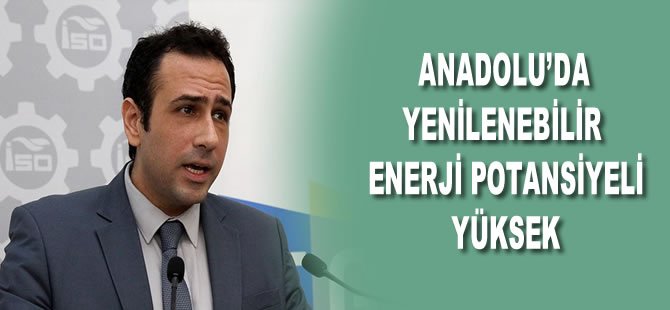 Anadolu’da yenilenebilir enerji potansiyeli yüksek