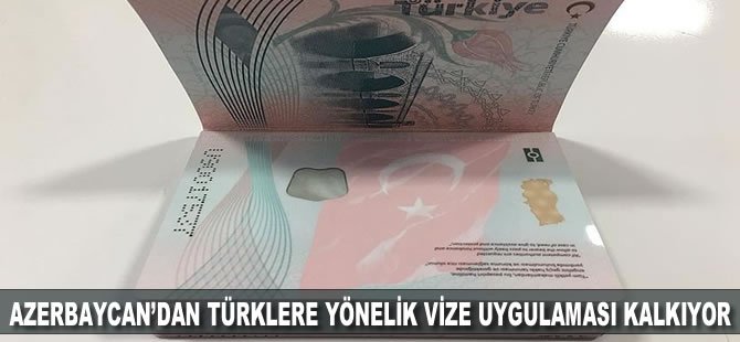 Azerbaycan’ın Türk vatandaşlarına yönelik vize uygulaması kalkıyor