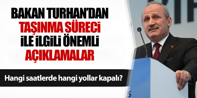 Bakan Turhan’dan taşınma açıklaması