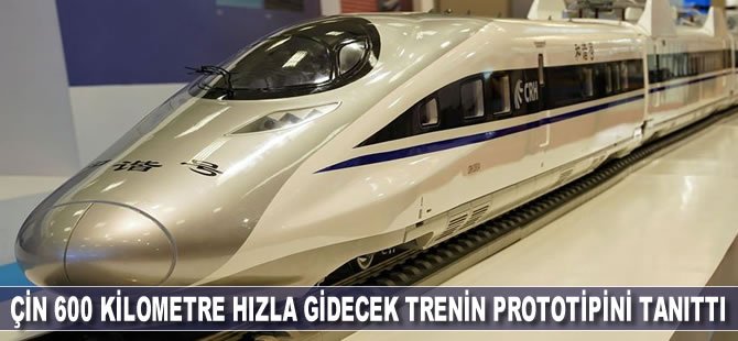 Çin 600 kilometre hızla gidecek trenin prototipini tanıttı