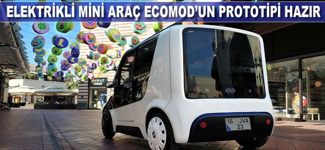 Elektrikli mini araç ECOMOD’un prototipi hazır