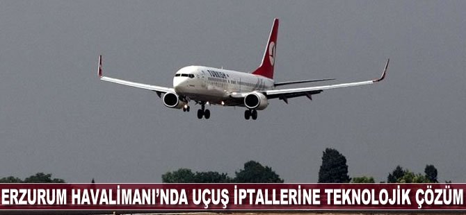 Erzurum Havalimanı’nda uçuş iptallerine teknolojik çözüm