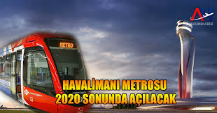 Havalimanı metrosu 2020 sonunda açılacak