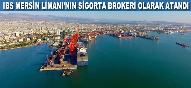 IBS Mersin Limanı’nın sigorta brokeri olarak atandı