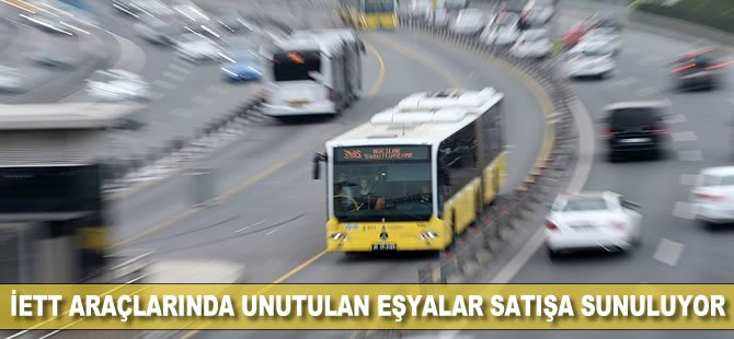 İETT araçlarında unutulan eşyalar satışa çıkartılıyor