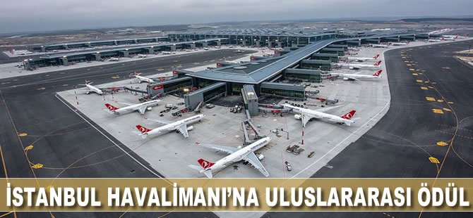 İstanbul Havalimanı’na uluslararası ödül