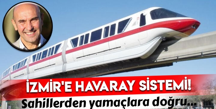 İzmir’e ‘Havaray’ geliyor