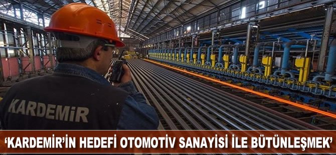 “KARDEMİR’in hedefi otomotiv sanayisi ile bütünleşmek”