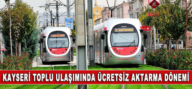 Kayseri toplu ulaşımında ücretsiz aktarma dönemi