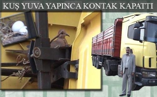 Motoruna yuva yapan kuşlar için tırını 45 gün çalıştırmadı