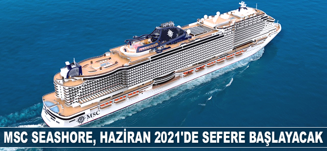 MSC Seashore’un Batı Akdeniz destinasyonu satışları başladı