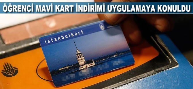 Öğrenci mavi kart indirimi uygulamaya konuldu