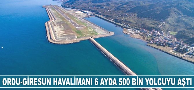 Ordu-Giresun Havalimanı 6 ayda 500 bin yolcuyu aştı