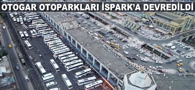 Otogar otoparkları İSPARK’a devredildi