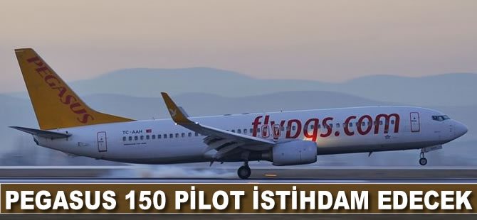 Pegasus 150 pilot istihdam edecek