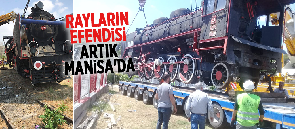 “Rayların Efendisi” artık Manisa’da