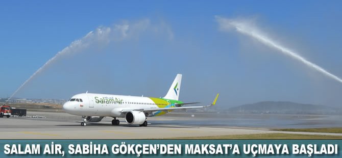 Salam Air, Sabiha Gökçen’den Umman’ın başkenti Maskat’a uçmaya başladı