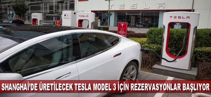 Shanghai’de Üretilecek Tesla Model 3 İçin Rezervasyonlar Başlıyor