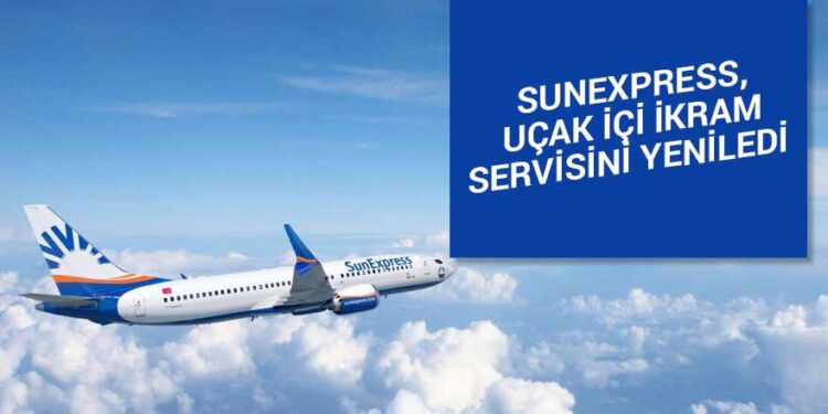 SunExpress, uçak içi ikram servisini yeniledi