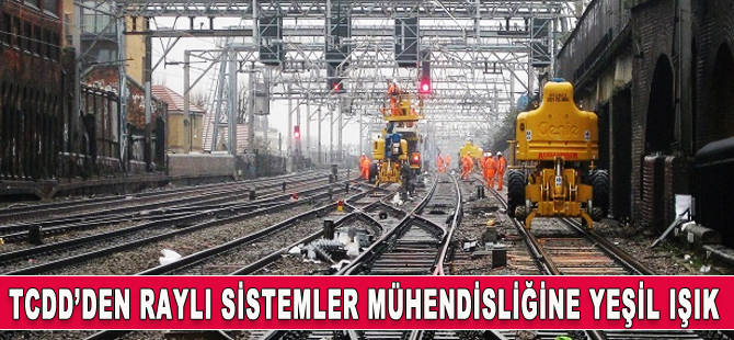 TCDD Genel Müdürü raylı sistemler mühendisliğine yeşil ışık yaktı