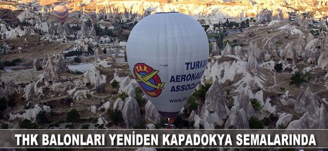 THK balonları yeniden Kapadokya semalarında