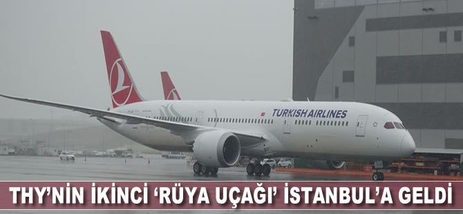 THY’nin ikinci ‘rüya uçağı’ İstanbul’a geldi