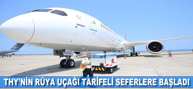 THY’nin rüya uçağı tarifeli seferlere başladı