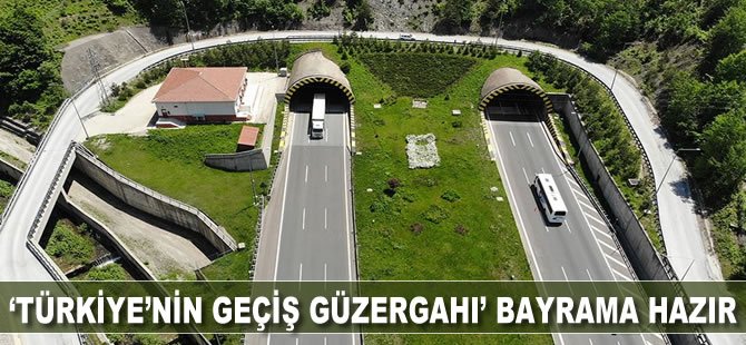 ‘Türkiye’nin geçiş güzergahı’ bayrama hazır