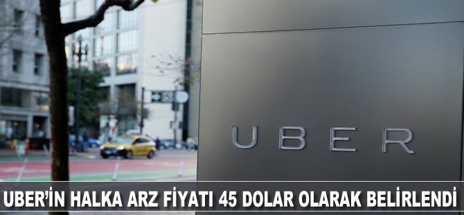 Uber hissesi 45 dolardan satılacak