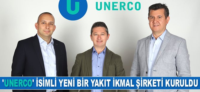 ‘UNERCO Petrol Ürünleri Denizcilik ve Ticaret AŞ’ isimli yeni bir yakıt ikmal şirketi kuruldu