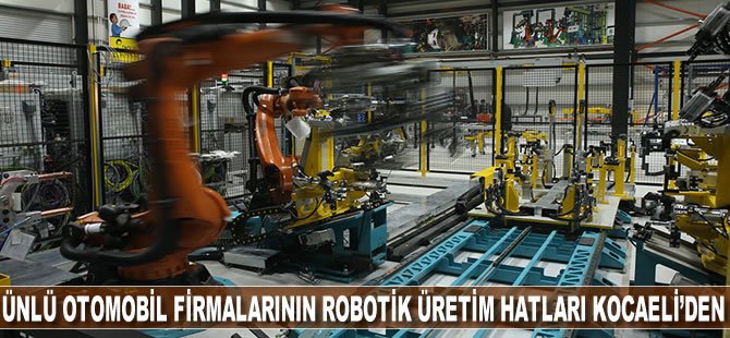 Ünlü otomobil firmalarının robotik üretim hatları Kocaeli’den