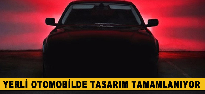 Yerli otomobilin tasarımında sona gelindi