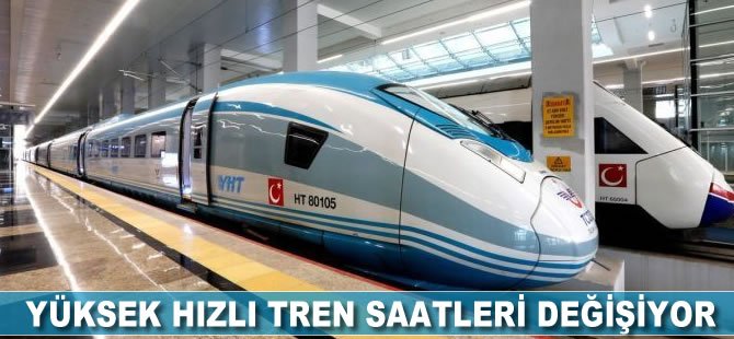 Yüksek Hızlı Tren hattının sefer saatleri değişiyor